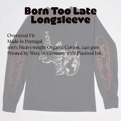 🚼BORN TOO LATE LONGSLEEVE💰